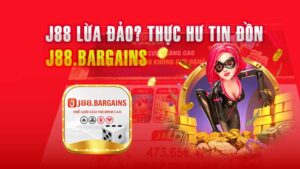 J88 Lừa Đảo – Khám Phá Thực Hư Tin Đồn Và Tìm Kiếm Sự Thật.